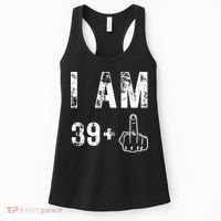 I Am 39 Plus Middle Finger 40th Birthday Gift Women's Tank Top thumb 0