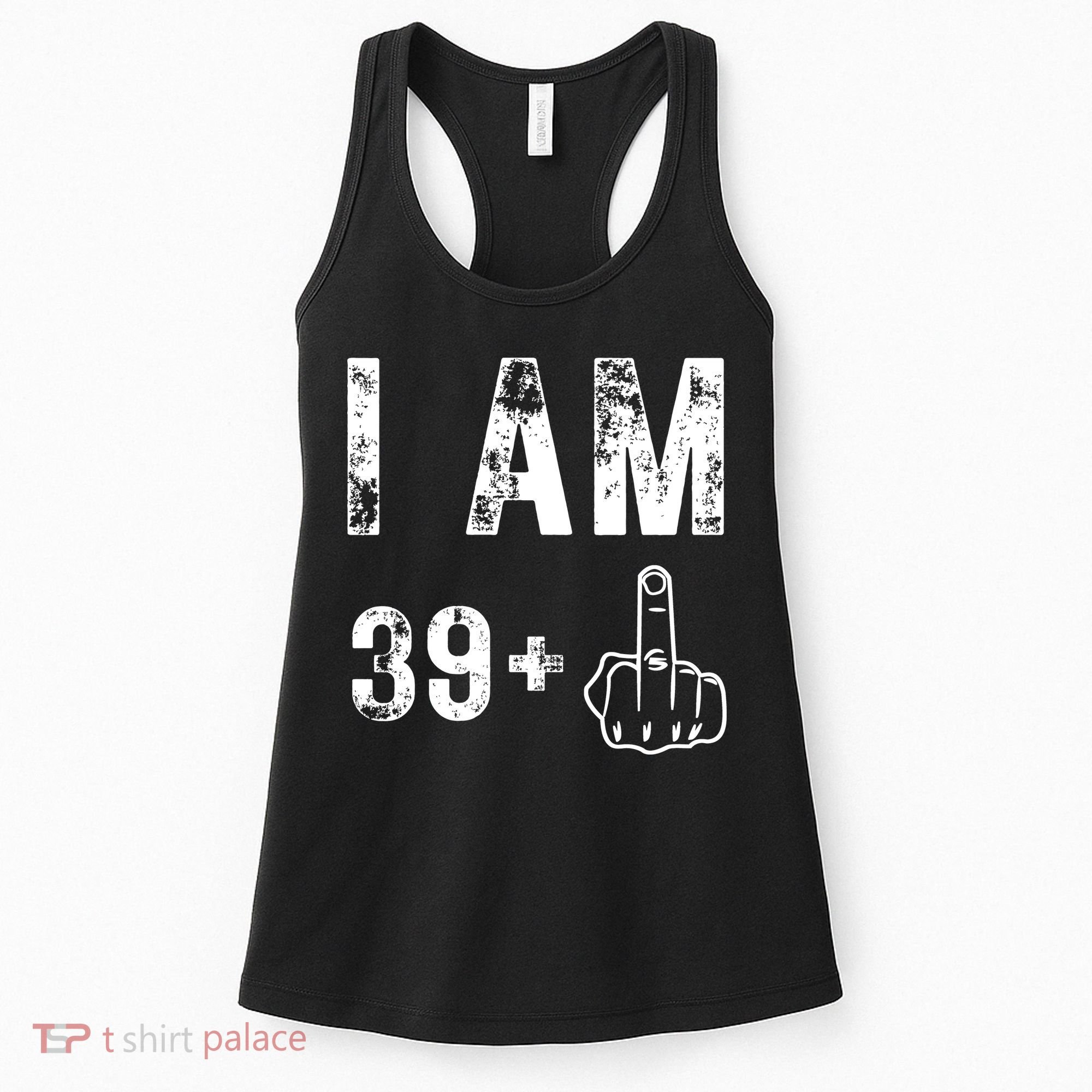 I Am 39 Plus Middle Finger 40th Birthday Gift Women's Tank Top
