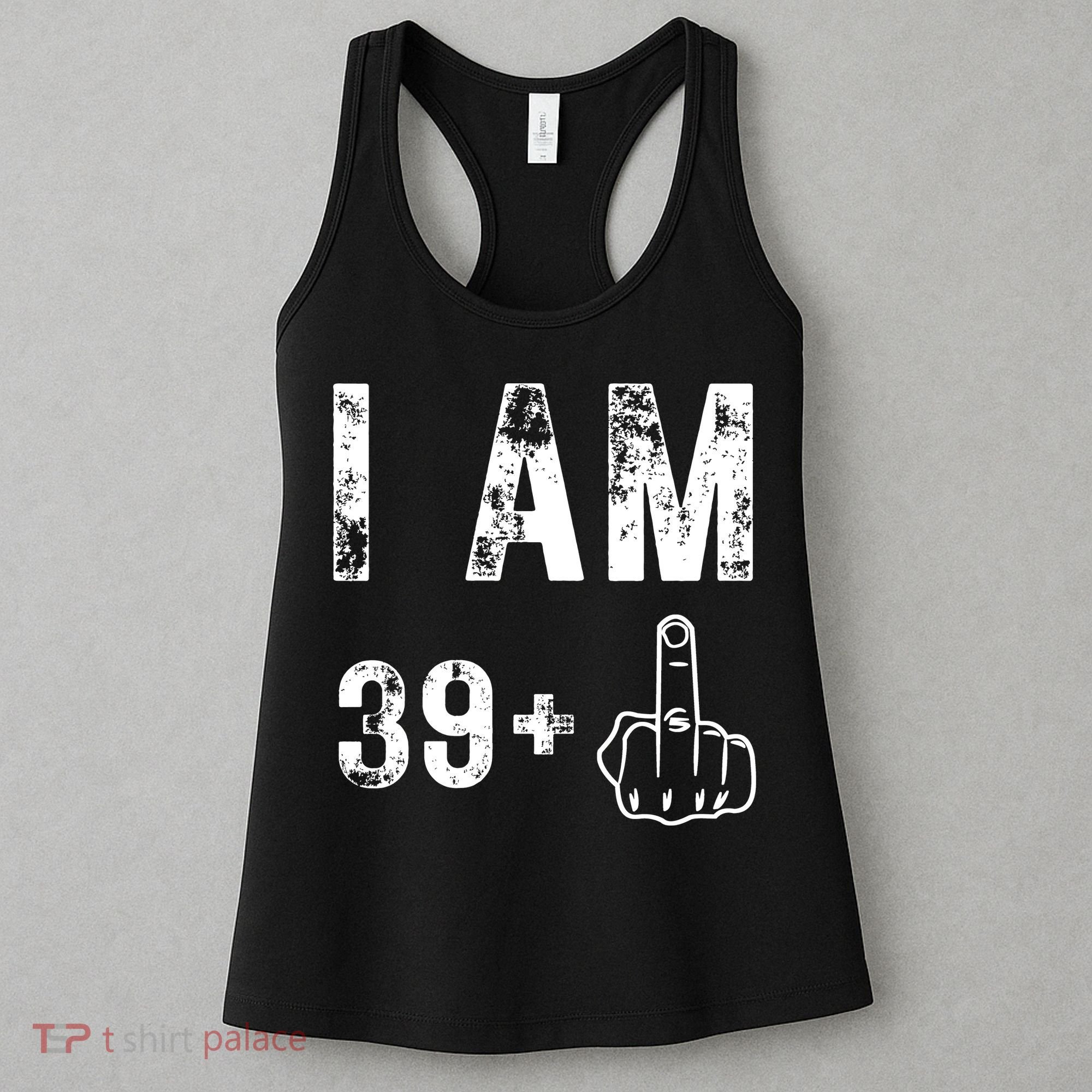 I Am 39 Plus Middle Finger 40th Birthday Gift Women's Tank Top