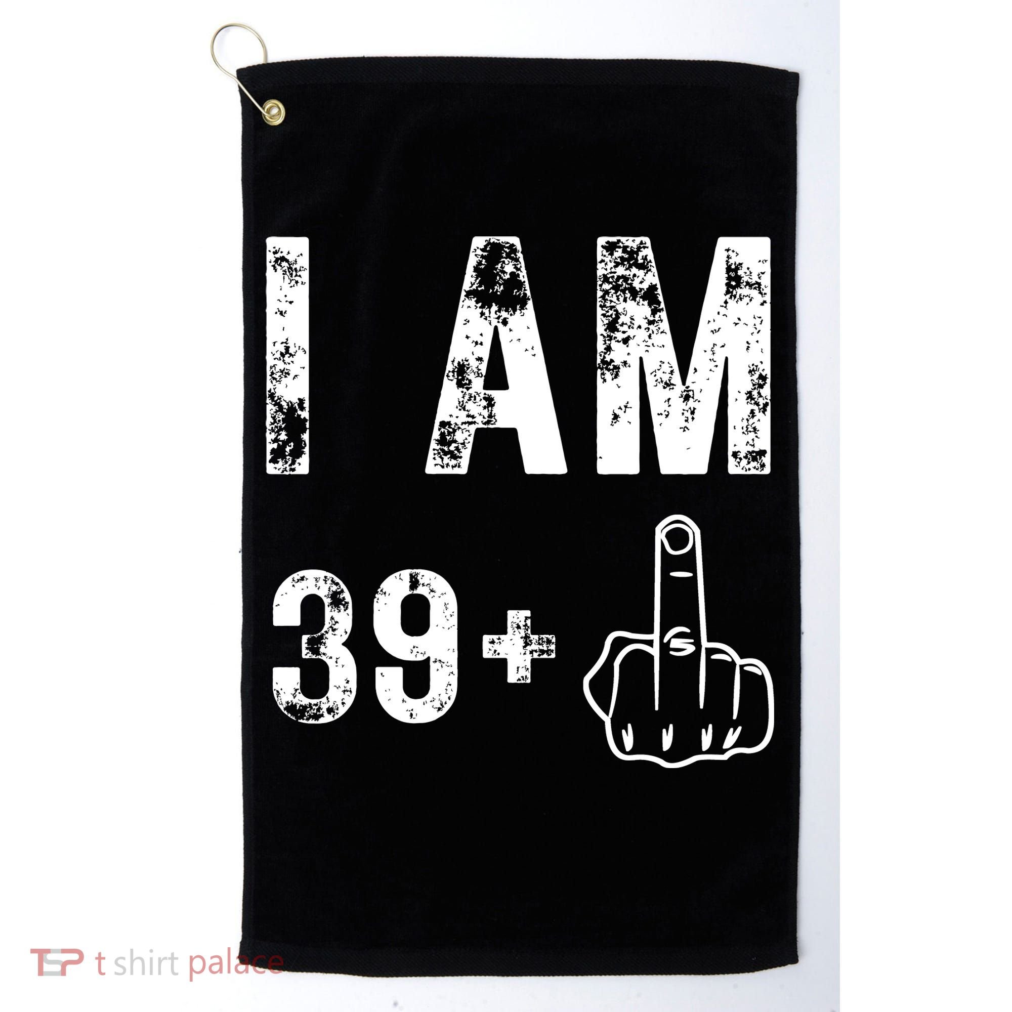 I Am 39 Plus Middle Finger 40th Birthday Gift Golf Towel