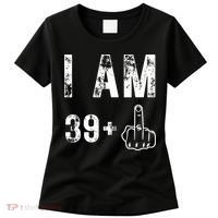 I Am 39 Plus Middle Finger 40th Birthday Gift Women's T-Shirt thumb 0