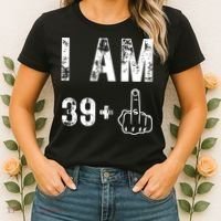 I Am 39 Plus Middle Finger 40th Birthday Gift Women's T-Shirt thumb 2