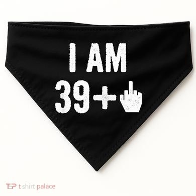 I Am 39 Plus 1 Middle Finger USA-Made Doggie Bandana
