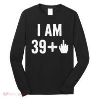 I Am 39 Plus 1 Middle Finger Long Sleeve Shirt thumb 0