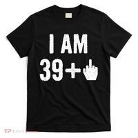 I Am 39 Plus 1 Middle Finger T-Shirt thumb 0