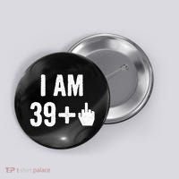 I Am 39 Plus 1 Middle Finger Button thumb 0