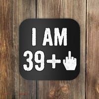 I Am 39 Plus 1 Middle Finger Coaster thumb 0