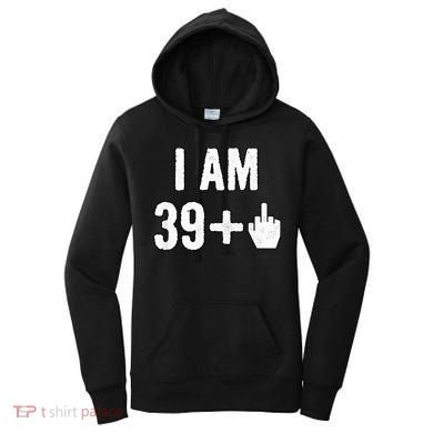 I Am 39 Plus 1 Middle Finger Women's Hoodie
