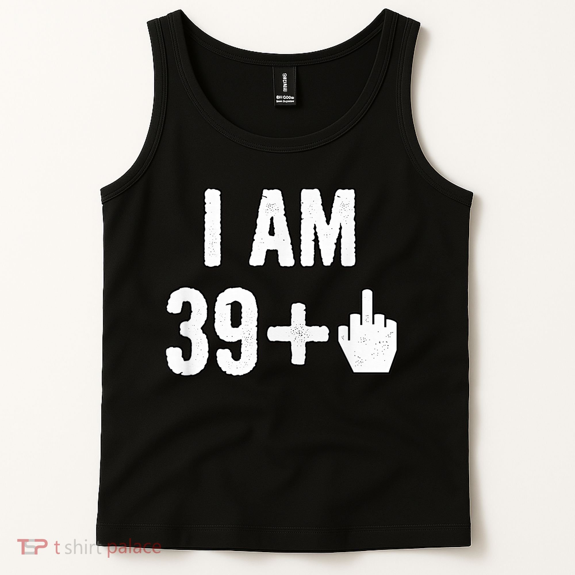 I Am 39 Plus 1 Middle Finger Tank Top