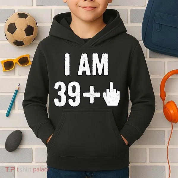 I Am 39 Plus 1 Middle Finger Kids Hoodie