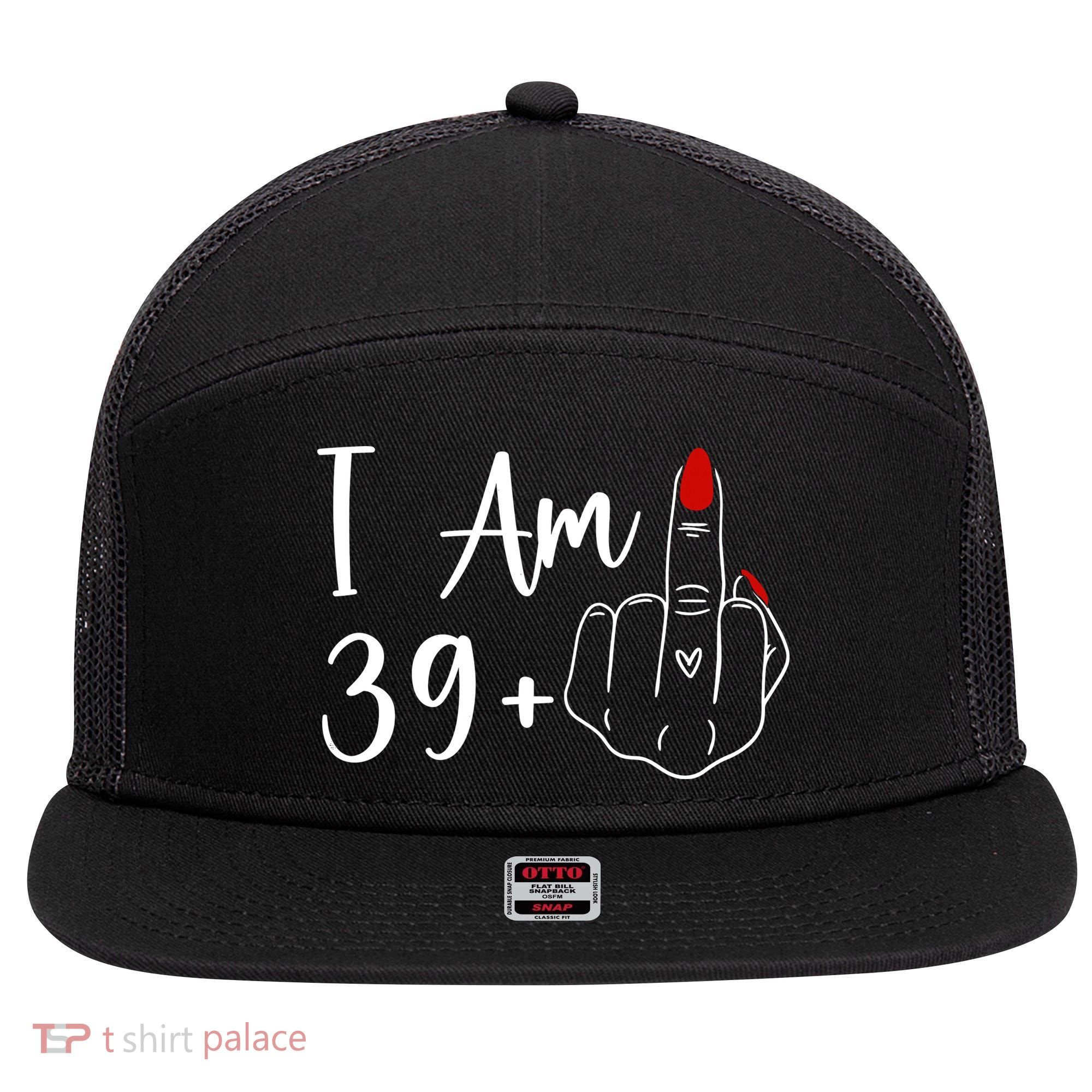 I Am 39 Plus 1 Middle Finger For A 40th Birthday 7 Panel Mesh Trucker Snapback Hat