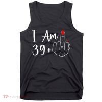 I Am 39 Plus 1 Middle Finger For A 40th Birthday Tank Top thumb 0