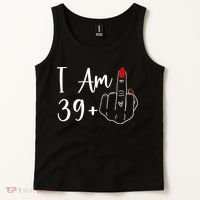 I Am 39 Plus 1 Middle Finger For A 40th Birthday Tank Top thumb 2