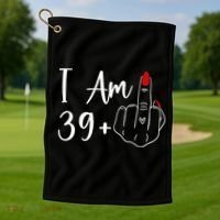 I Am 39 Plus 1 Middle Finger For A 40th Birthday Golf Towel thumb 1