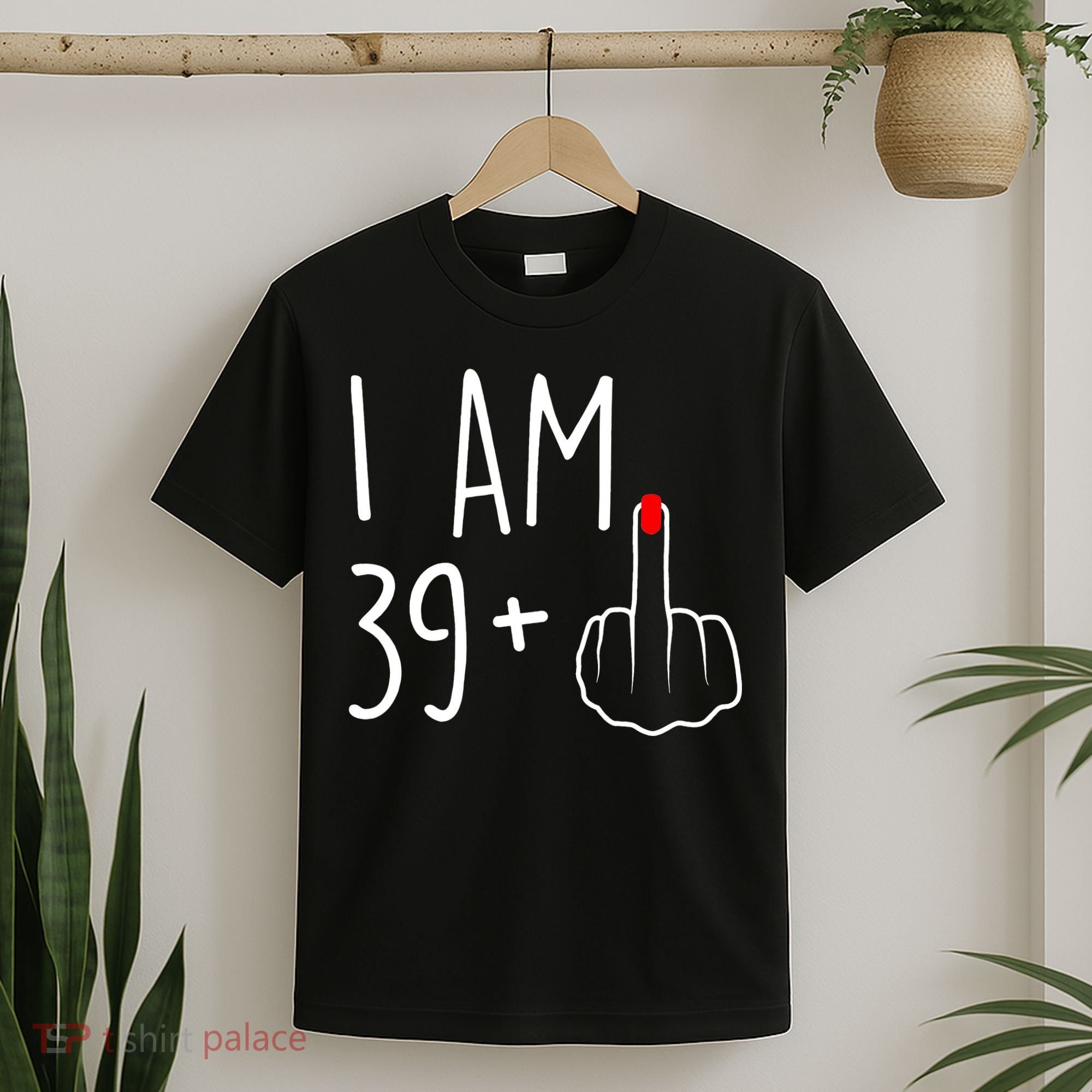 I Am 39 Plus 1 Middle Finger For A 40th Birthday T-Shirt