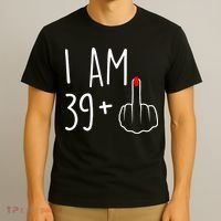 I Am 39 Plus 1 Middle Finger For A 40th Birthday T-Shirt thumb 3