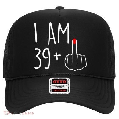 I Am 39 Plus 1 Middle Finger For A 40th Birthday Hat