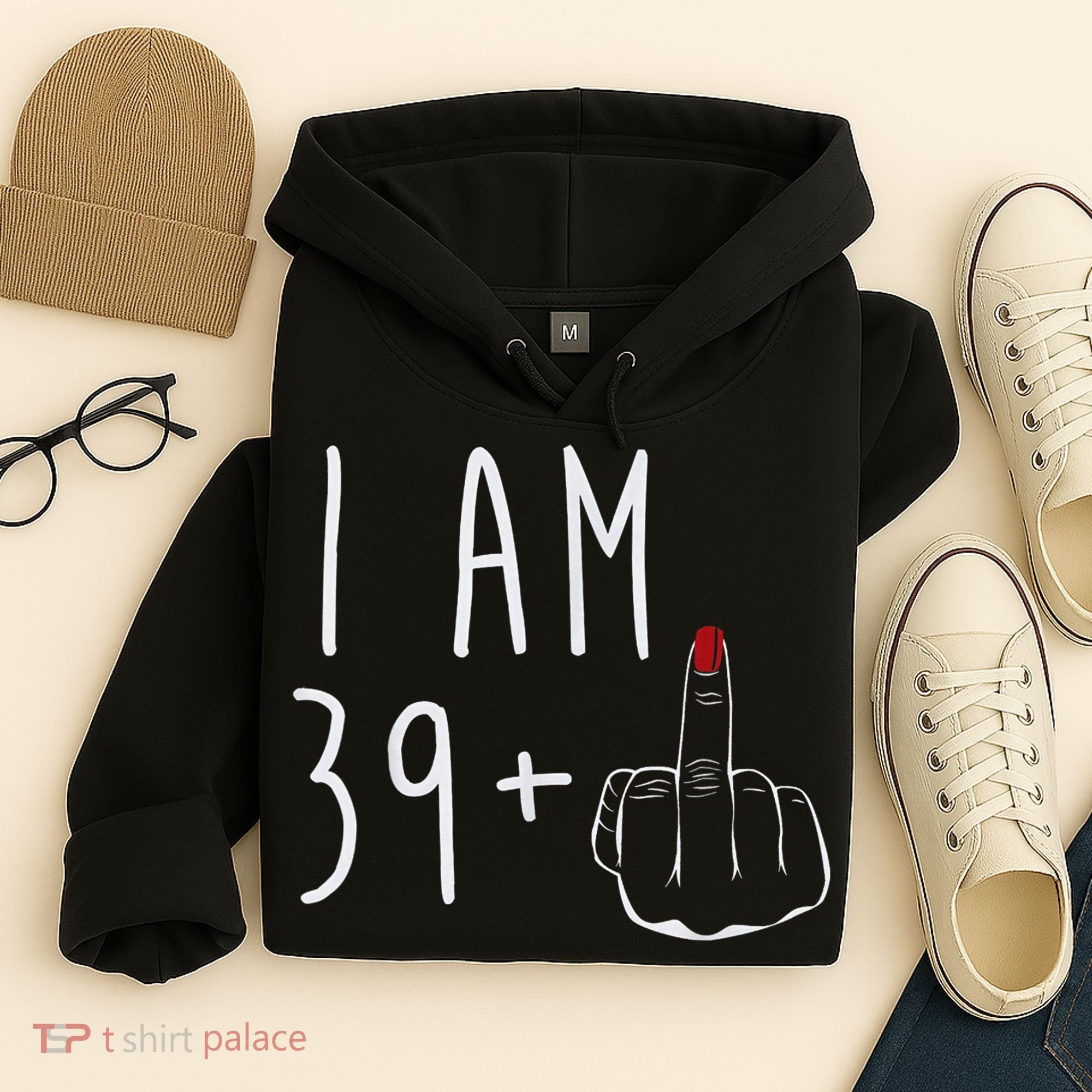 I Am 39 Plus 1 Middle Finger For A 40th Birthday For Wo Hoodie