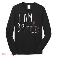 I Am 39 Plus 1 Middle Finger For A 40th Birthday For Wo Long Sleeve Shirt thumb 0