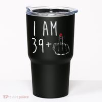 I Am 39 Plus 1 Middle Finger For A 40th Birthday For Wo Tumbler thumb 0
