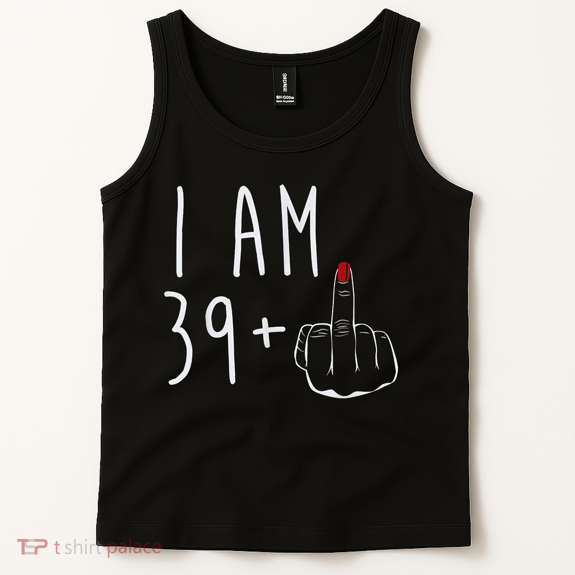 I Am 39 Plus 1 Middle Finger For A 40th Birthday For Wo Tank Top