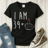 I Am 39 Plus 1 Middle Finger For A 40th Birthday For Wo Women's T-Shirt thumb 3