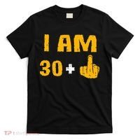 I Am 30 Plus 1 Funny 31st Birthday 31 Years Old Bday Party T-Shirt thumb 0