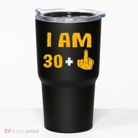 I Am 30 Plus 1 Funny 31st Birthday 31 Years Old Bday Party Tumbler thumb 0