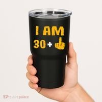 I Am 30 Plus 1 Funny 31st Birthday 31 Years Old Bday Party Tumbler thumb 2