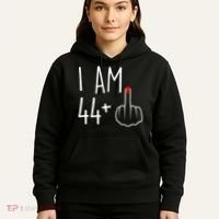 I Am 44 Plus 1 Middle Finger For A 45th Birthday Hoodie thumb 5