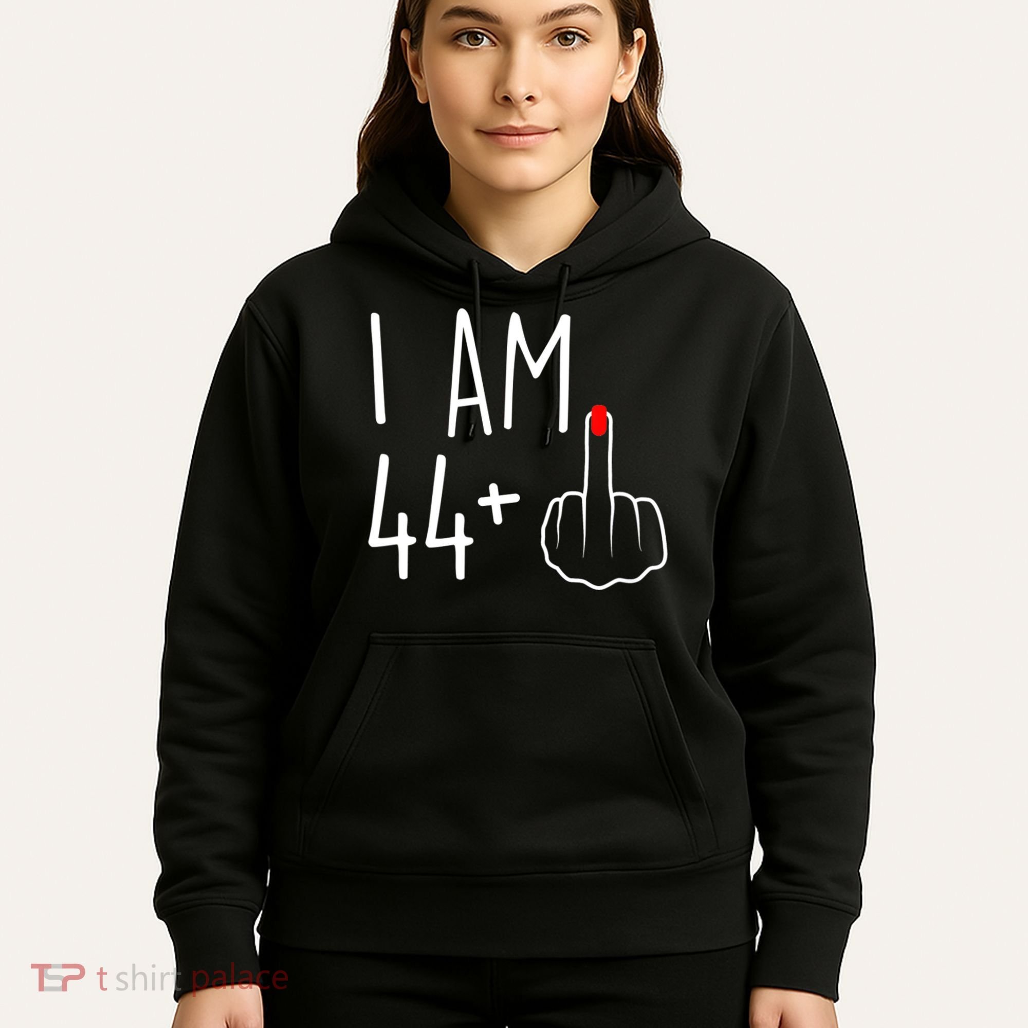 I Am 44 Plus 1 Middle Finger For A 45th Birthday Hoodie
