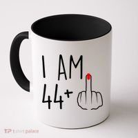 I Am 44 Plus 1 Middle Finger For A 45th Birthday Coffee Mug thumb 0