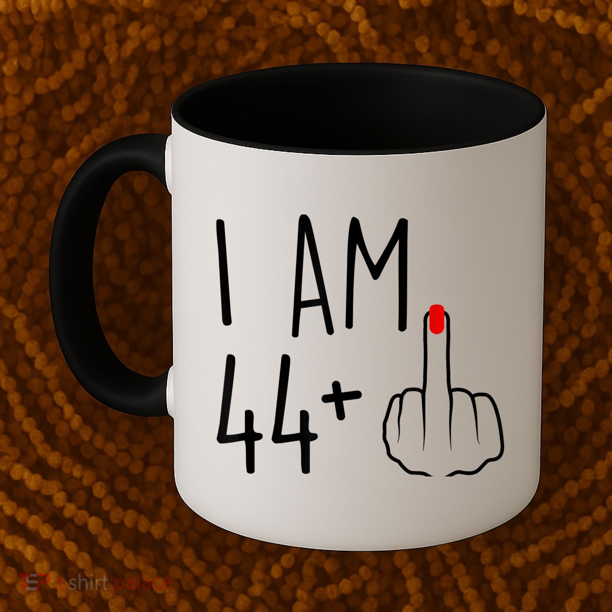 I Am 44 Plus 1 Middle Finger For A 45th Birthday Coffee Mug