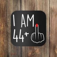 I Am 44 Plus 1 Middle Finger For A 45th Birthday Coaster thumb 0