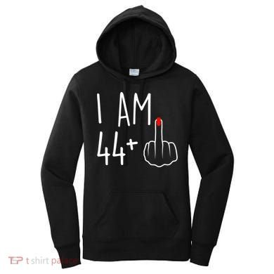 I Am 44 Plus 1 Middle Finger For A 45th Birthday Women's Hoodie
