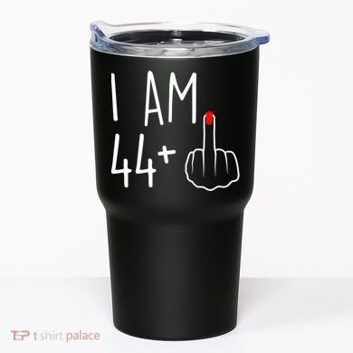 I Am 44 Plus 1 Middle Finger For A 45th Birthday Tumbler