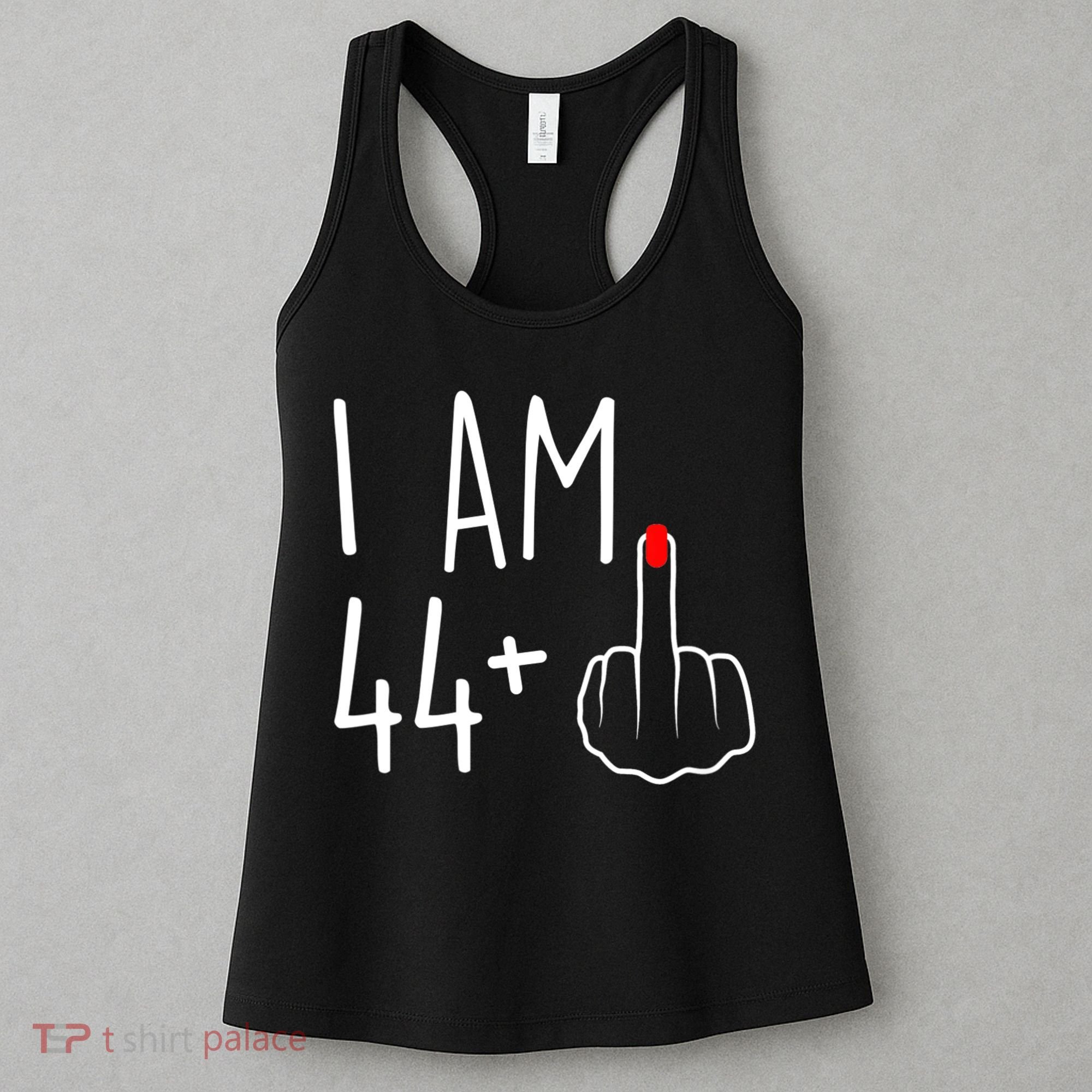 I Am 44 Plus 1 Middle Finger For A 45th Birthday Women's Tank Top