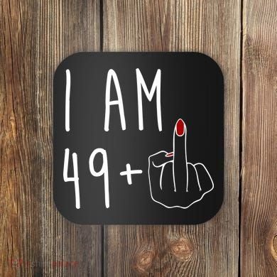 I Am 49 Plus Middle Finger Funny 50th Birthday Coaster