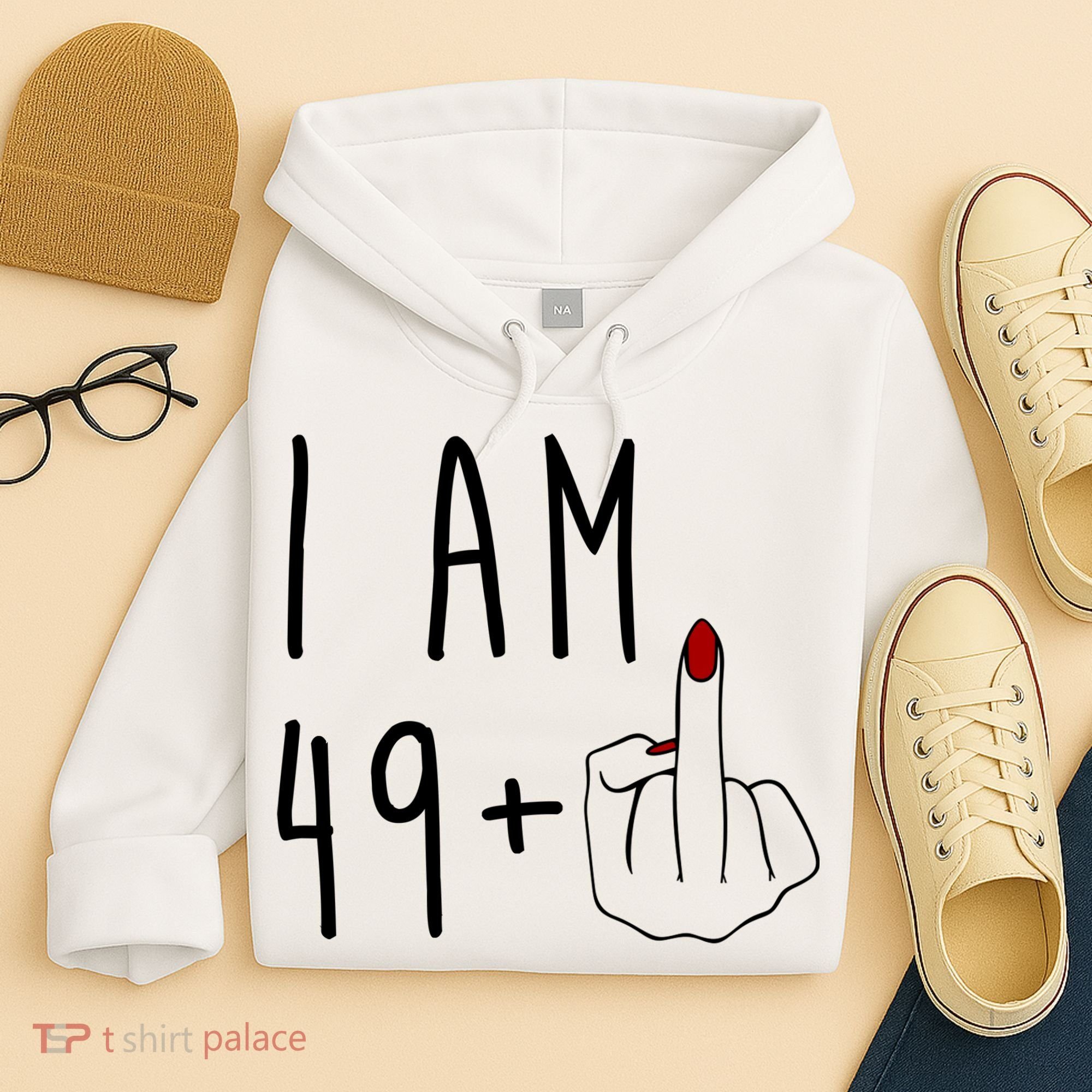 I Am 49 Plus Middle Finger Funny 50th Birthday Hoodie