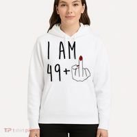 I Am 49 Plus Middle Finger Funny 50th Birthday Hoodie thumb 5