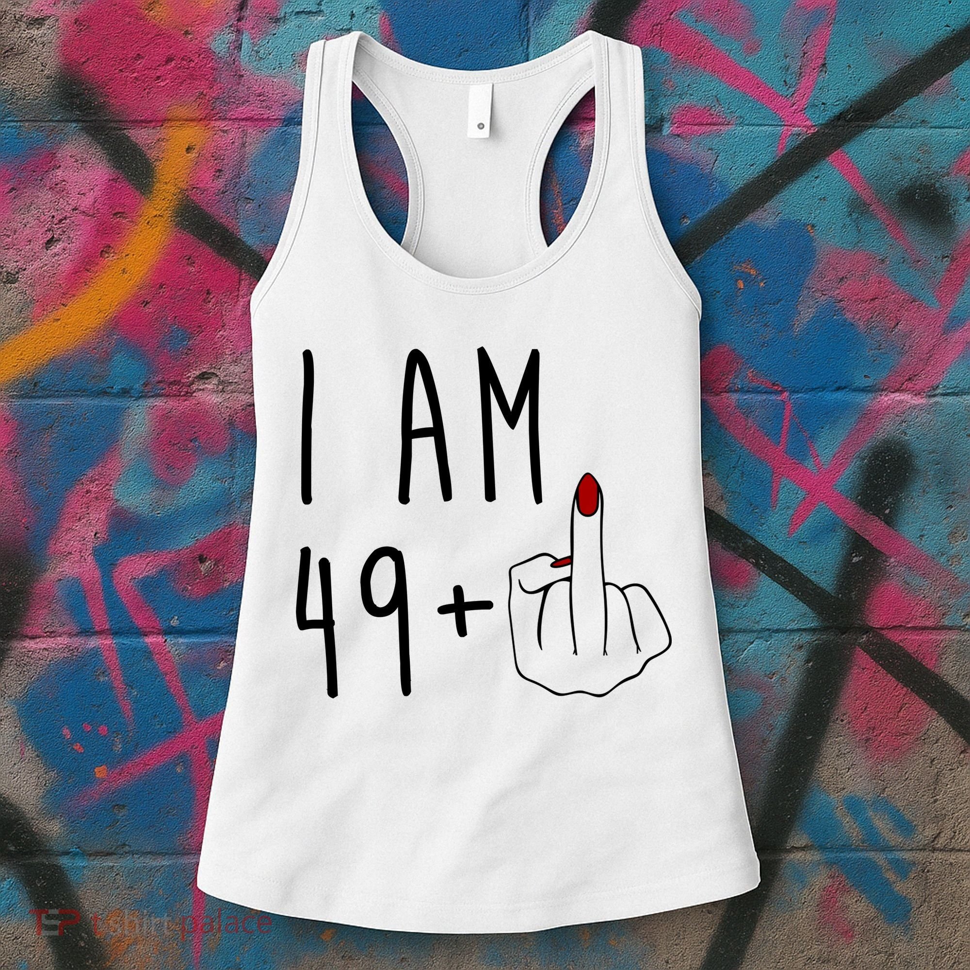 I Am 49 Plus Middle Finger Funny 50th Birthday Women's Tank Top