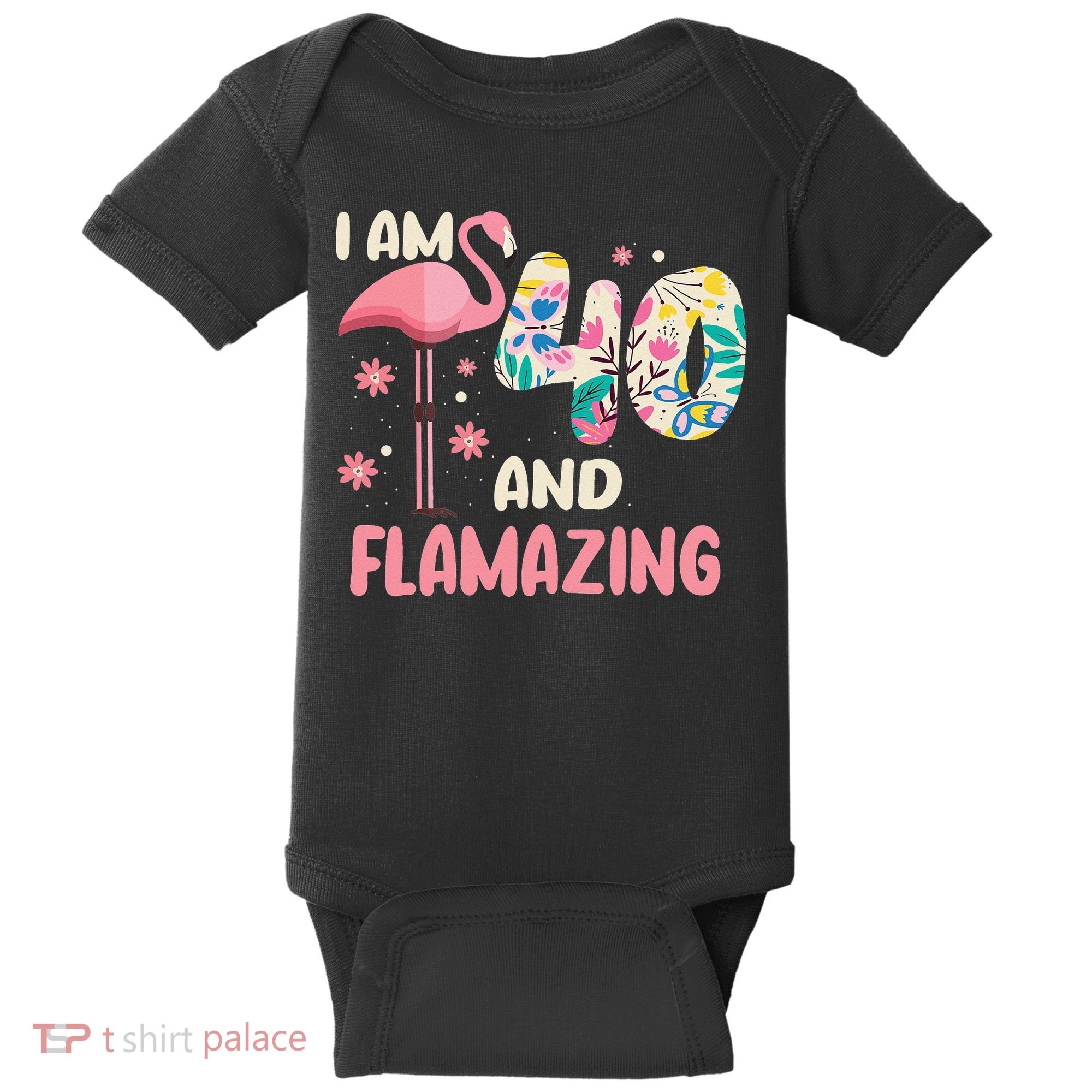I Am 40 And Flamazing Bithday Flamingo 40th Bday Celebration Baby Bodysuit