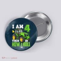I Am 4 This is How I Roll Four Year Old Tractor 4th Birthday Button thumb 0