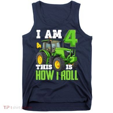 I Am 4 This is How I Roll Four Year Old Tractor 4th Birthday Tank Top