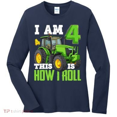 I Am 4 This is How I Roll Four Year Old Tractor 4th Birthday Women's Long Sleeve Shirt