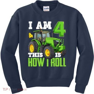 I Am 4 This is How I Roll Four Year Old Tractor 4th Birthday Kids Sweatshirt