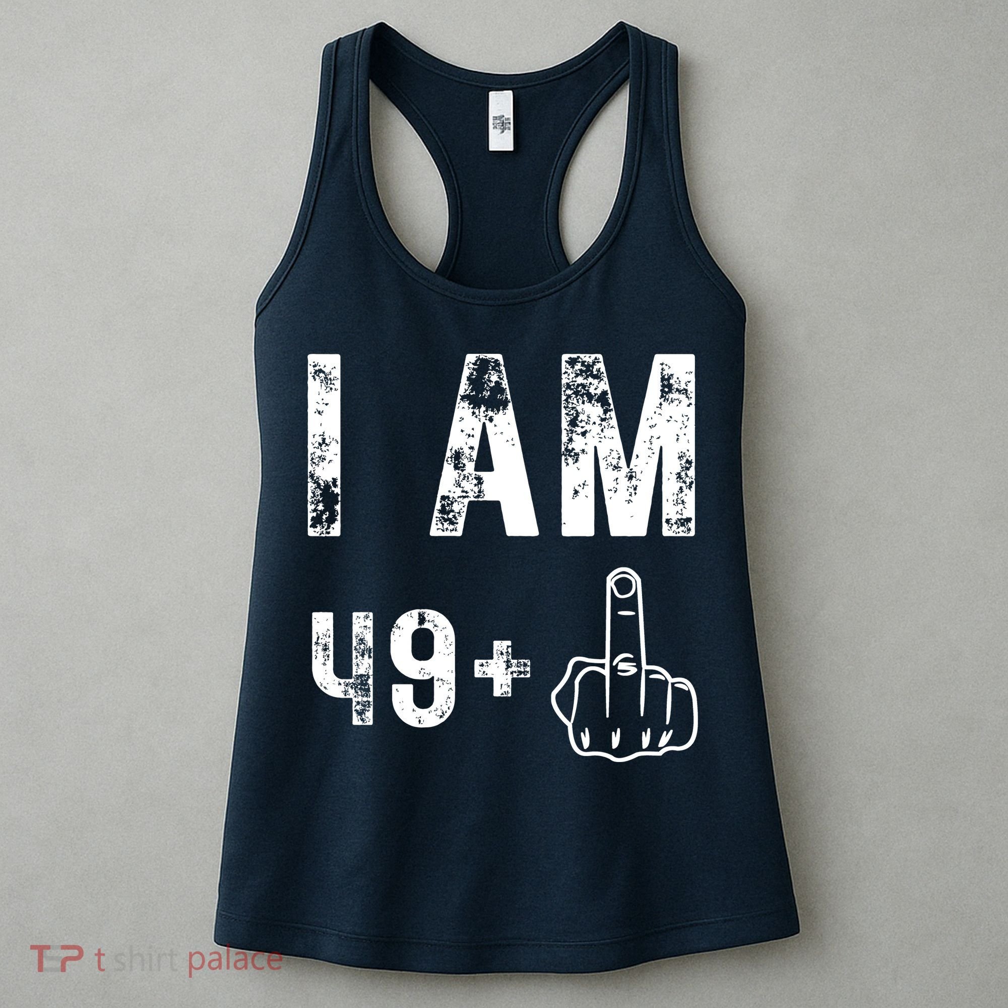 I Am 49 Plus Middle Finger 50th Birthday Women's Tank Top
