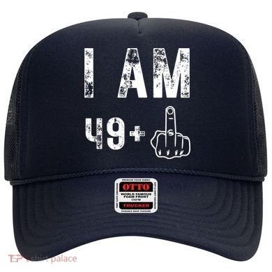 I Am 49 Plus Middle Finger 50th Birthday Hat