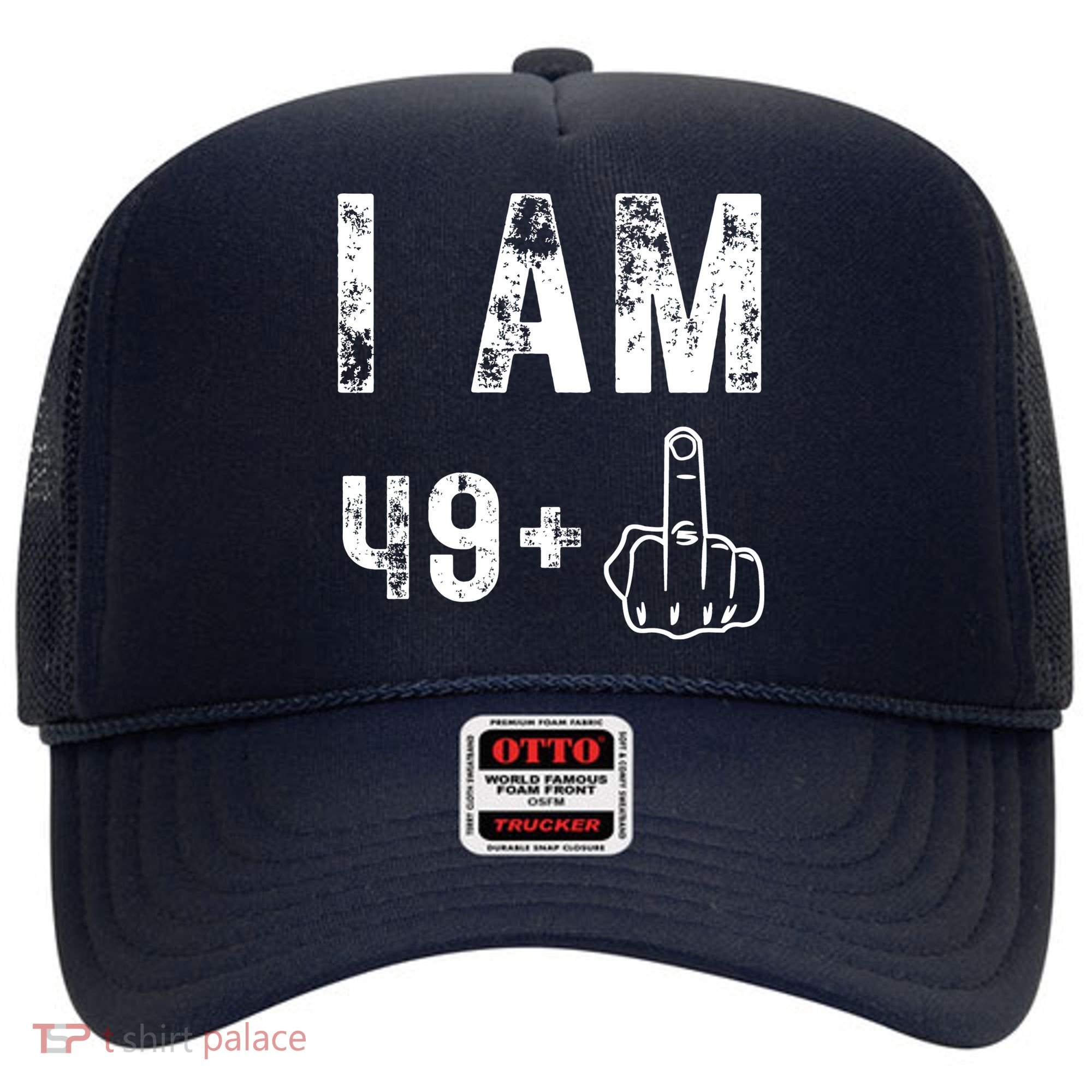 I Am 49 Plus Middle Finger 50th Birthday Hat