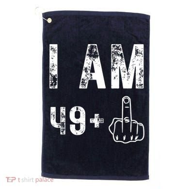 I Am 49 Plus Middle Finger 50th Birthday Golf Towel